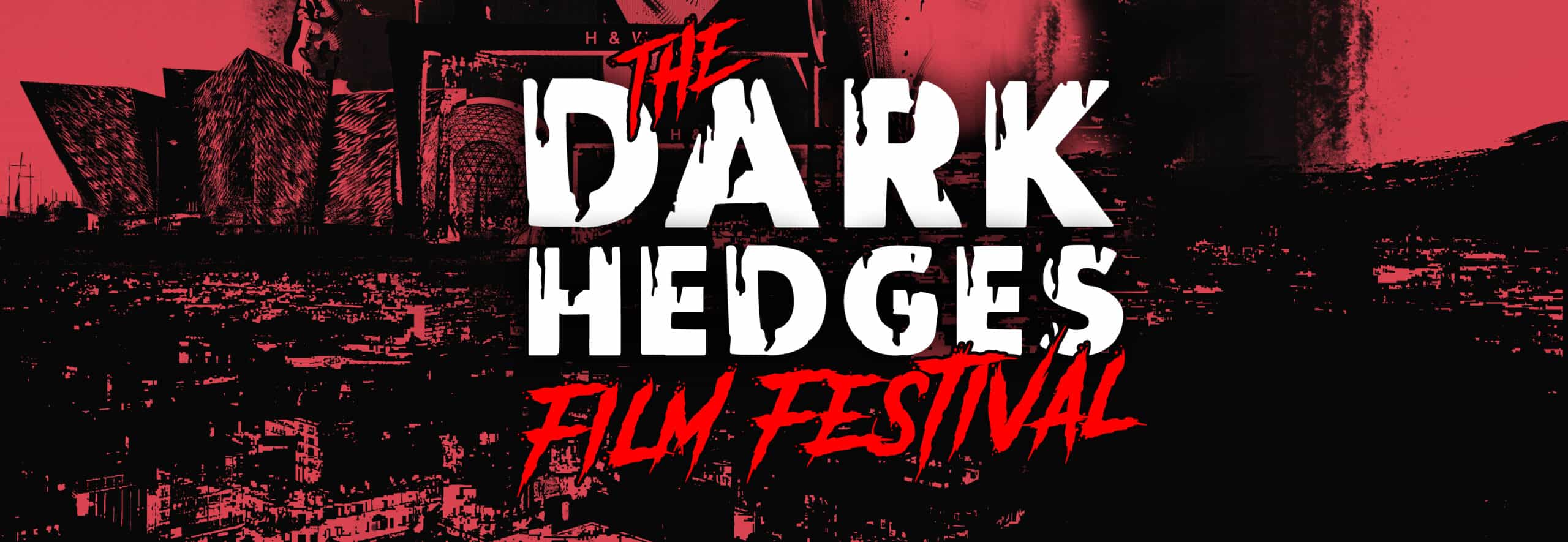 The Dark Hedges Film Festival